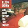 CD - Elton JOHN - Something About The Way You Look Tonight (3.59) - PROMO - Collectors