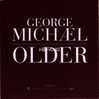 CD - George MICHAEL - Older (radio Edit - 4.59) - Same (full Length Version - 5.32) - PROMO - Collector's Editions