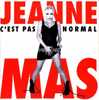 CD - Jeanne MAS - C'est Pas Normal (3.55) - Same (club Mix - 5.20) - Same (loïa Mix - 4.20) - Same (hot Mix) - PROMO - Collector's Editions