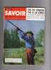 Tout SAVOIR  -  Tir De Chasse , Tir à La Cible , Secrets Des Grands Fusils ... Etc - Chasse/Pêche