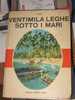 VENTIMILA LEGHE SOTTO I MARI - J. VERNE - EDIZIONE AMZ MILANO - Clásicos