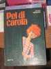 PEL DI CAROTA - JULES RENARD - EDIZIONE BIETTI - Classic