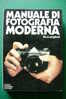 PDM/12 Langford MANUALE DI FOTOGRAFIA MODERNA Ciapanna Ed.1980/reflex - Pictures