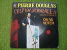 PIERRE DOUGLAS °  C" EST  UN SCANDALE   / L' INCOSOLE - Comiques, Cabaret