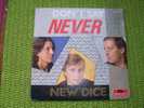 NEW DICE °  DON' T SAY NEVER - Autres - Musique Anglaise