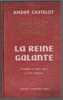 ANDRÉ CASTELOT : LA REINE GALANTE - Librairie Académique Perrin 1962 - - French Authors