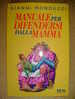 PM/31 Monduzzi MANUALE PER DIFENDERSI DALLA MAMMA BUM Umoristica Mondadori I Ed. 1991 - Société, Politique, économie