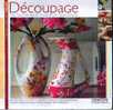 DECOUPAGE - Tecniche Base E Nuove Tendenze - Arte, Diseño Y Decoración