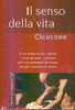 IL SENSO DELLA VITA - (Cicerone) - Maatschappij, Politiek, Economie