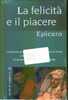 LA FELICITA´ E IL PIACERE - (Epicuro) - Maatschappij, Politiek, Economie