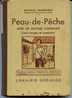 Livre De - G. Maurière  -    PEAU DE PECHE - LIVRE DE LECTURE COURANTE - Cours Moyen Et Supérieur -  1932 - 0-6 Jahre
