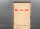 Hiver Caraibe, Documentaire De Paul MORAND, De 1929, 260 Pages, Flammarion - Outre-Mer