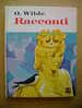 PR/2 Oscar Wilde RACCONTI AMZ 1972 Illustrazioni Ruffinelli - Bambini E Ragazzi
