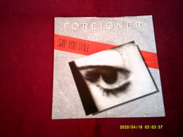 FOREIGNER  °    SAY  YOU  WILL - Altri - Inglese