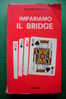 PDO/24 G.Ferrando IMPARIAMO IL BRIDGE Mursia 1966/GIOCHI CARTE - Jeux