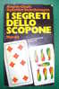 PDO/26 Cicuti-Guardamagna I SEGRETI DELLO SCOPONE Mursia 1978/GIOCHI CARTE - Spiele