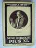 SEINE HEILIGKEIT PIUS XI Monsignore R.FONTENELLE Kanonikus Von Sankt Peter 1939 VERLAG ALSATIA COLMAR  ELSASS- - Christianism