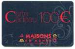 @+ Carte Cadeau - Gift Card : MAISONS DU MONDE - 100 €. - Treuekarten