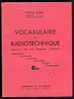 VOCABULAIRE DE LA RADIOTECHNIQUE EN SIX LANGUES, Français, Allemand, Anglais, Espagnol, Italien, Esperanto (1940)... - Diccionarios