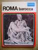 PU/1 G.Matthiae ROMA BAROCCA De Agostini I Ed. 1974 - Kunst, Architektur