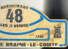 Plaque De Rallye - BRAINE - LE - COMTE 1980 - Sponsor Restaurant "Les 3 Venises"- Automobile - Voiture - Rallye (Rally) Plates