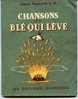 Livre - Chansons Du Blé Qui Lève  - Par Joseph Hemmerlé S. M -.Edition Originale 1945 - Musique