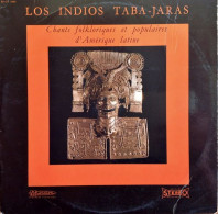 LOS  INDIOS  TABA  JARAS  °  CHANTS  FOLKLORIQUES ET  POPULAIRES D' AMERIQUE  DU  SUD - Música Del Mundo