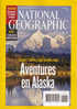 National Géographic France 138 Mars 2011 Aventures En Alaska - Geografia