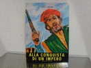 E.Salgari: ALLA  CONQUISTA  DI  UN  IMPERO - Famous Authors