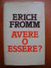 PZ/17 Erich Fromm AVERE O ESSERE? CDE 1994 - Geschiedenis, Biografie, Filosofie