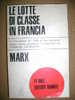 PAB/42 Marx LE LOTTE DI CLASSE IN FRANCIA Le Idee Ed.Riuniti 1970 - Geschichte, Biographie, Philosophie