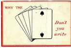 ROYAUME-UNI - JEUX - CPA - WHY THE (2 Pique) Don't You Write - Carte Deux De Pique - Playing Cards