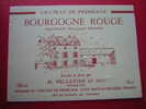 ETIQUETTE-CHATEAU DE FREMEAUX-BOURGOGNE ROUGE-APPELLATION CONTROLEE-RECOLTE ET ELEVE PAR M.PELLETIER ET FILS-VIGNERONS - Bourgogne