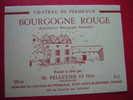 ETIQUETTE-CHATEAU DE FREMEAUX-BOURGOGNE ROUGE-APPELLATION CONTROLEE-RECOLTE ET ELEVE PAR M.PELLETIER ET FILS-VIGNERONS - Bourgogne