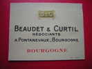 ETIQUETTE- BOURGOGNE-B & C-BEAUDET & CURTIL-NEGOCIANTS A PONTANEVAUX-BOURGOGNE - Bourgogne