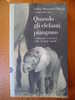 PX/29 Moussaieff Masson QUANDO GLI ELEFANTI PIANGONO Baldini & Castoldi /Sentimenti Ed Emozioni Animali - Tales & Short Stories