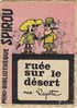 MINI-RECIT De SPIROU. N°96. Ruée Sur Le Désert. DEGOTTE. 1962. Dupuis Marcinelle - Spirou Magazine