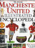The Official MANCHESTER UNITED Illustrated Encyclopedia Foreword By Sir Bobby Charlton - Altri & Non Classificati