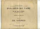 - D'UN COEUR QUI T'AIME . POESIE DE RACINE PAR CH. GOUNOD - G-I