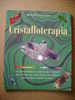 PAD/23 Paltrinieri  CRISTALLOTERAPIA Vallardi 2000/cristalli / Minerali - Médecine, Biologie, Chimie