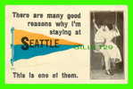 SEATTLE, WA - THERE ARE MANY GOOD REASONS WHY I´M STAYING AT - TRAVEL IN 1912 - - Seattle