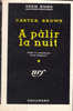 Série Noire 477 Gallimard Á Pâlir La Nuit Carter Brown 1959 - Série Noire