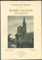 VISIONS DE FRANCE " BASSE-ALSACE STRASBOURG " EDITIONS G-L-ARLAUD DE 1932 - Alsace