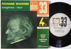 Richard WAGNER  Siegfried - Idyll  RARE 33T ODEON EP ORIGINAL Format 45T En Parfait état. MINT - Clásica