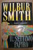 PAH/32 Wilbur Smith IL SETTIMO PAPIRO Longanesi 1995 - Grandi Autori