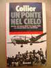 PAI/23 Collier UN PONTE NEL CIELO Rusconi I Ed.1979 - 1948/1949 :  La Nascita Delle Due Germanie. - Italiano