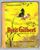 Petit Gilbert, Premier Livre De Lecture Par Edouard Jauffret ; Illus. Raylambert Ray Lambert - 6-12 Years Old