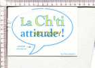 CARTE  - ADHESIF   - La Ch'ti   Attitude  -   -  Patois    I´ Aime Les Ch´tis - Nord-Pas-de-Calais
