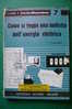 PDU/32 QUADERNI DI ELETTRIFICAZIONE N.7 Ed.Delfino Anni ´60 - Paleari COME SI LEGGE UNA BOLLETTA DELL´ENERGIA ELETTRICA - Otros & Sin Clasificación