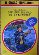 # Il Giallo Mondadori: Robert B. Parker - Spenser Sul Filo Della Memoria - Politieromans En Thrillers